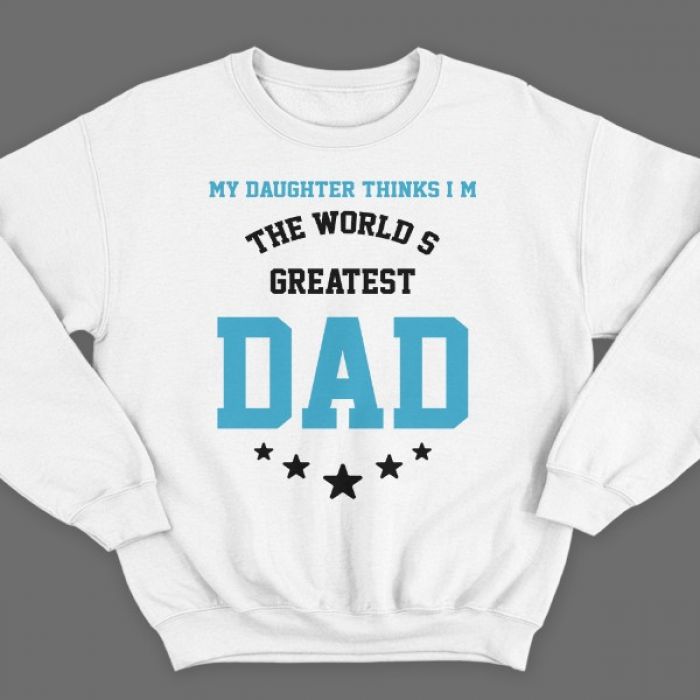 Свитшот в подарок для папы с надписью "My daughter thinks i'm the world's greatest DAD"